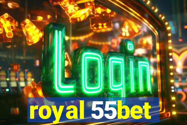 royal 55bet